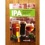 IPA: Brewing Techniques, Recipes, and the Evolution of India Pale Ale Book